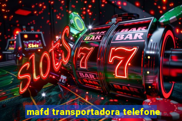 mafd transportadora telefone